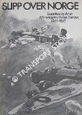 Slipp Over Norge - Supplies by Air to Norwegian Home Forces 1941 - 1945 by STENERSEN, Sten